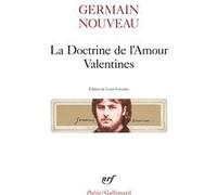 La Doctrine de l'Amour - Valentines - Dixains réalistes - Sonnets du Liban Germain Nouveau (Auteur), Louis Forestier (Edité par)