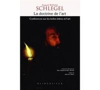 La Doctrine de l'art August Wilhelm von Schlegel (Auteur), Jean-Luc Nancy (Préface), Marc Géraud (Traduction), Marc Jimenez (Traduction)