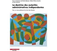 La doctrine des autorités administratives indépendantes: Vers un renouvellement du droit des libertés