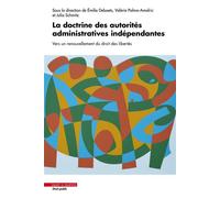 La doctrine des autorités administratives indépendantes Vers un renouvellement du droit des libertés - Emilie Debaets - Mare & Martin - broché - Etude