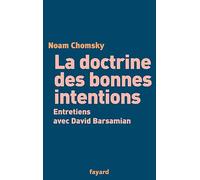 La doctrine des bonnes intentions: Entretiens avec David Barsamian