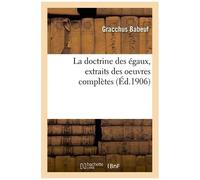La Doctrine Des Égaux, Extraits Des Oeuvres Complètes