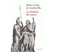 La Doctrine des moeurs - Marin Le Roy De Gomberville - Klincksieck - broché - Roman