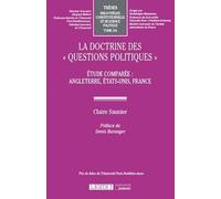La doctrine des « questions politiques »: Étude comparée : Angleterre, États-Unis, France (Tome 164)