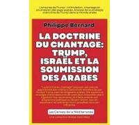 La Doctrine Du Chantage: Trump, Israël Et La Soumission Des États Arabes (French Edition)