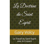 La Doctrine du Saint Esprit: Le Travail du Saint Esprit avec le Croyant