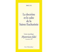 Mysterium Fidei Doctrine et Culte de la Sainte Eucharistie