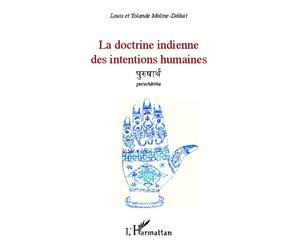 La doctrine indienne des intentions humaines Purushartha - Louis Moline - L'harmattan - broché - Essai