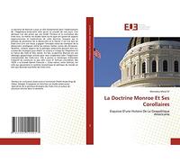 La Doctrine Monroe Et Ses Corollaires: Esquisse D’une Histoire De La Geopolitique Americaine