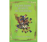 La Doctrine Secrète de l'Anahuac