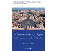 La doctrine sociale de l'Eglise - Tome 2 - Les « choses nouvelles » d'aujourd'hui