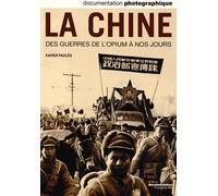 La Documentation Photographique N° 8093, Mai-Juin 20 - La Chine Des Guerres De L'opium À Nos Jours