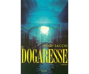 La Dogaresse - Henri Sacchi - Seuil - broché - Livre