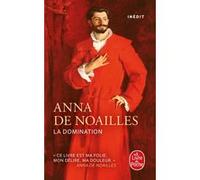 La Domination Anna De Noailles (Auteur)