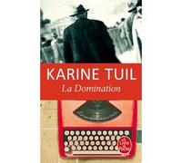 La Domination Karine Tuil (Auteur)