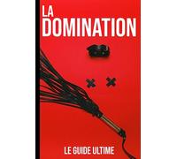 La domination | Le guide ultime ⚠️ FAUSSE COUVERTURE ⚠️ CADEAU AMUSANT | HUMOUR | GAG | PIÈGE | FARCE |: Carnet de notes ligné de 108 pages | ... ou une amie | Couverture sexy BDSM Domination