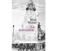 La domination Max Weber (Auteur), Isabelle Kalinowski (Traduction)