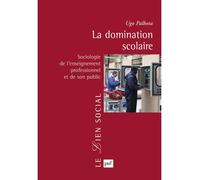 La domination scolaire Sociologie de l'enseignement professionnel et de son public - Ugo Palheta - Puf - broché - Etude