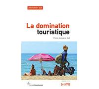 La domination touristique: Points de vue du Sud