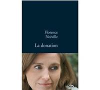 Florence Noiville – La donation – Roman – Broché (Stock)