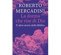 La donna che rise di Dio. E altre storie della Bibbia