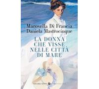 La donna che visse nelle città di mare
