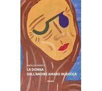 La donna dall'amore amaro in bocca