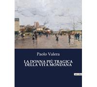 La Donna Più Tragica Della Vita Mondana