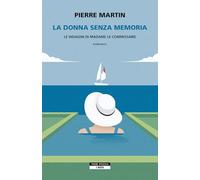 La donna senza memoria. Le indagini di Madame le commissaire