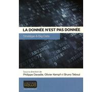 La Donnée N'est Pas Donnée - Stratégie & Big Data