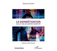 La donnétisation Ou le vol de notre identité - Clarence Tocchio - L'harmattan - broché - Essai