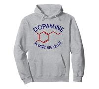 La Dopamine m'a Fait Faire ça ! Drôle TDAH impulsif Chimique Sweat à Capuche
