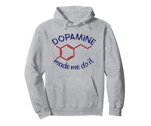 La Dopamine m'a Fait Faire ça ! Drôle TDAH impulsif Chimique Sweat à Capuche
