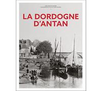 La Dordogne d'Antan