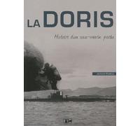 La Doris Histoire d'un sous-marin perdu - FAVREUL Jacques - Marines Eds - broché - Récit