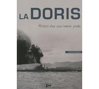 La Doris Histoire d'un sous-marin perdu - FAVREUL Jacques - Marines Eds - broché - Récit