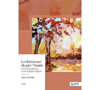 La dormeuse du pré Maurin Une enquête du commissaire Martin - Jean Jourdan - Nombre 7 - broché - Roman