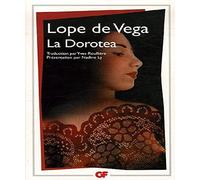 Félix Lope De Vega Carpio – La Dorotea – Théâtre – Édition bilingue français-espagnol – Poche