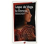 La Dorotea Edition blingue français-espagnol - Félix Lope De Vega Carpio - Flammarion - Poche - Théâtre