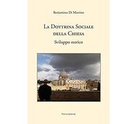 La Dottrina Sociale Della Chiesa. Sviluppo Storico