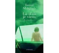 Jamal Mahjoub – Là d'où je viens – Trad. Madeleine Sévry & Jean Sévry – Actes Sud