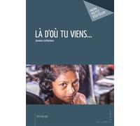 Là d'où tu viens - Jasmine Cerfontaine - Publibook - broché - Livre
