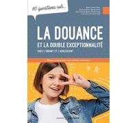 La douance et la double exceptionnalité chez l'enfant et l'adolescent - 10 questions sur... - Marie-Josée Caron - Midi Trente - broché - Essai