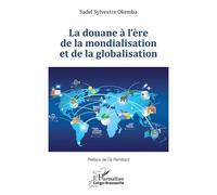 La Douane À L?Ère De La Mondialisation Et De La Globalisation