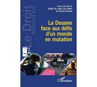 La Douane Face Aux Défis D'un Monde En Mutation