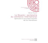 La Douane : Partenaire du Commerce International