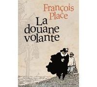 La douane volante François Place (Auteur)