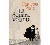 La douane volante François Place (Auteur)