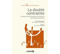 La double contrainte Héritage des paradoxes de Bateson en Sciences humaines - Jean-Jacques Wittezaële - De Boeck Supérieur - broché - Essai
