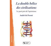 La double hélice des civilisations André de Peretti (Auteur)